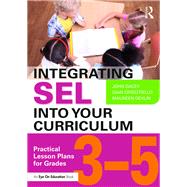 Integrating SEL into Your Curriculum: Practical Lesson Plans for Grades 3û5