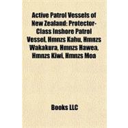 Active Patrol Vessels of New Zealand : Protector-Class Inshore Patrol Vessel, Hmnzs Kahu, Hmnzs Wakakura, Hmnzs Hawea, Hmnzs Kiwi, Hmnzs Moa