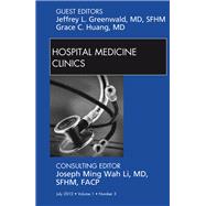 Volume 1, Issue 3, an issue of Hospital Medicine Clinics - E-Book