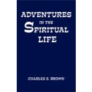 Adventures in the Spiritual Life