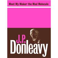 Meet My Maker the Mad Molecule