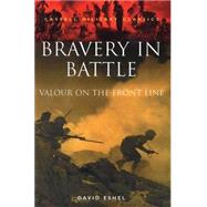 Bravery in Battle : Valour on the Front Line