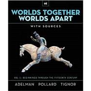 Worlds Together, Worlds Apart: (vol 1) Beginnings of Humankind to the Present with Inquisitive