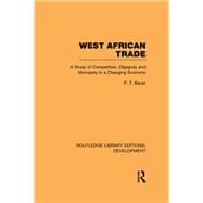 West African Trade: A Study of Competition, Oligopoly and Monopoly in a Changing Economy