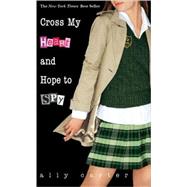 CROSS MY HEART AND HOPE TO SPY EXCLUSIVE EDITION (BARNES & N