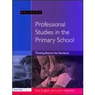 Professional Studies in the Primary School: Thinking Beyond the Standards