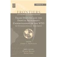 Trade Disputes and the Dispute Settlement Understanding of the WTO