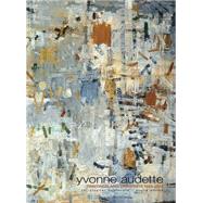 Yvonne Audette: Paintings and Drawings 1949-2014