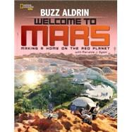 Welcome to Mars Making a Home on the Red Planet