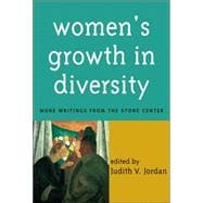 Women's Growth In Diversity More Writings from the Stone Center