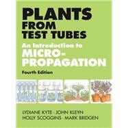 Plants from Test Tubes An Introduction to Micropropogation,9781604692068