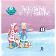 The North Pole and the South Pole