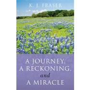 A Journey, a Reckoning, and a Miracle