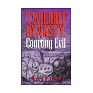 Twilight Dynasty : Courting Evil