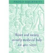 Water and Society in Early Medieval Italy, AD 400â€“1000