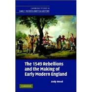 The 1549 Rebellions and the Making of Early Modern England