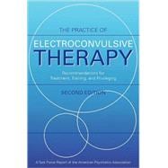 The Practice of Electroconvulsive Therapy: Recommendations for Treatment, Training, and Privileging: A Task Force Report of the American Psychiatric Association