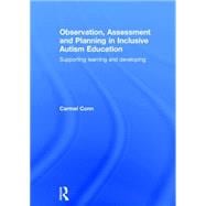 Observation, Assessment and Planning in Inclusive Autism Education: Supporting learning and development