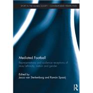 Mediated Football: Representations and Audience Receptions of Race/Ethnicity, Nation and Gender