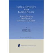 Family Diversity and Family Policy: Strengthening Families for America’s Children