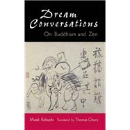 Dream conversations On Buddhism and Zen