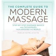 The Complete Guide to Modern Massage