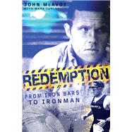 Redemption From Iron Bars to Ironman