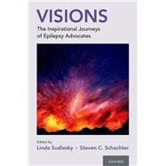 Visions The Inspirational Journeys of Epilepsy Advocates