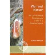 War and Nature The Environmental Consequences of War in a Globalized World