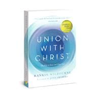 Union with Christ The Way to Know and Enjoy God