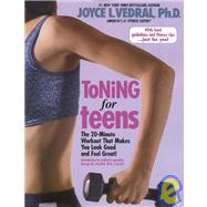 Toning for Teens: The 20-minute Workout That Makes You Look Good and Feel Great!