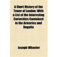 A Short History of the Tower of London,9781443272070