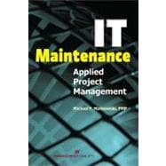 IT Maintenance Applied Project Management
