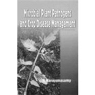 Microbial Plant Pathogens and Crop Disease Management