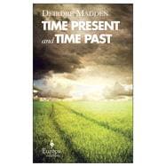 Time Present and Time Past