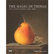 The Magic of Things: Still-life Paintings 1500-1800