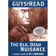 Guys Read: The Old, Dead Nuisance