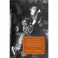 Disease, Desire, and the Body in Victorian Women's Popular Novels