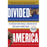 Divided America The Ferocious Power Struggle in American Politics