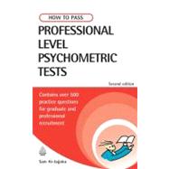 How to Pass Professional Level Psychometric Tests : Contains Practice Tests for IT, Finance and Recruitment