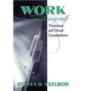 Work and the Evolving Self : Theoretical and Clinical Considerations
