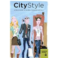 City Style A Field Guide to Global Fashion Capitals