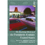 The Routledge History of the Twentieth-century United States