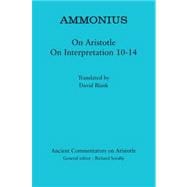 Ammonius: On Aristotle On Interpretation 10–14