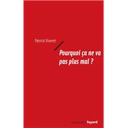Pourquoi ça ne va pas plus mal ?