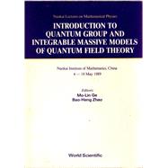 Introduction to Quantum Group and Integrable Massive Models of Quantum Field Theory