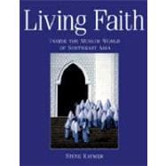 Living Faith : Inside the Muslim World of Southeast Asia