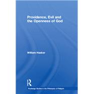 Providence, Evil and the Openness of God