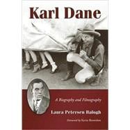Karl Dane : A Biography and Filmography