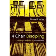 4 Chair Discipling Growing a Movement of Disciple-Makers